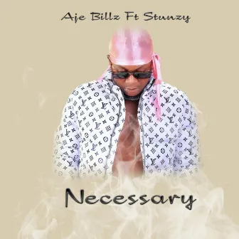 Necessary by Aje Billz