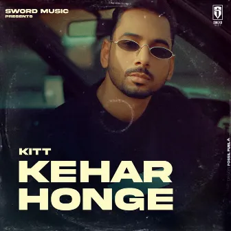 Kehar Honge by Kitt