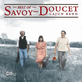 The Best of the Savoy-Doucet Cajun Band by Savoy-Doucet Cajun Band