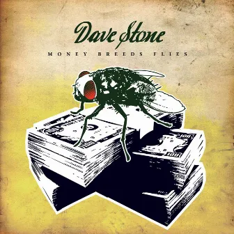 Money Breeds Flies by Dave Stone