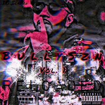 BullySzn Reloaded by J.O Blanco