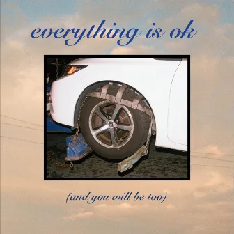 Everything Is Ok (And You Will Be Too) by Malindi Walker