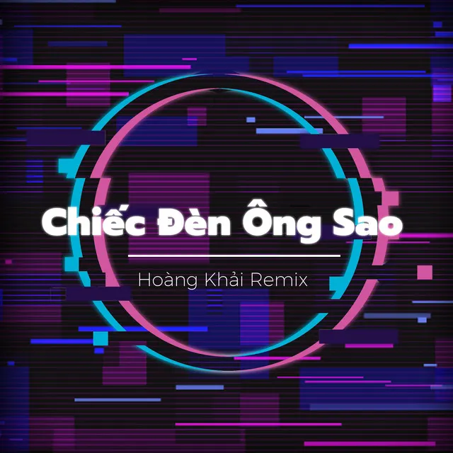 Chiếc Đèn Ông Sao (Hoàng Khải Remix)