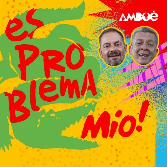 Es Problema Mio by Amboé