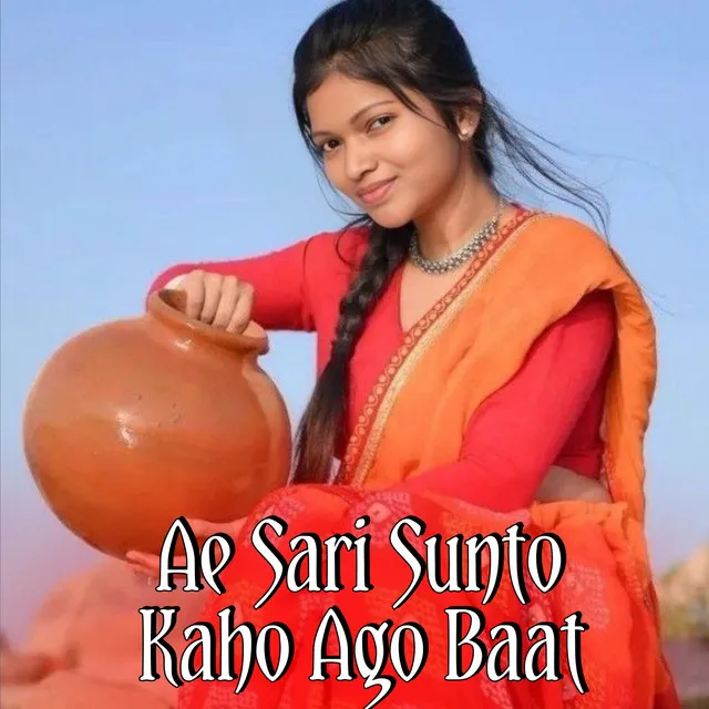 Ae Sari Sunto Kaho Ago Baat