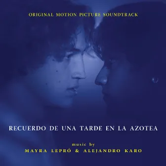 Recuerdo de una Tarde en la Azotea (Original Motion Picture Soundtrack) by Alejandro Karo