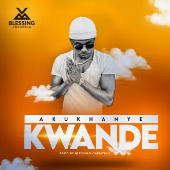 Akukhanye Kwande by Blessing Christing