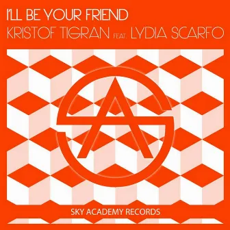 I'll Be Your Friend by Lydia Scarfo