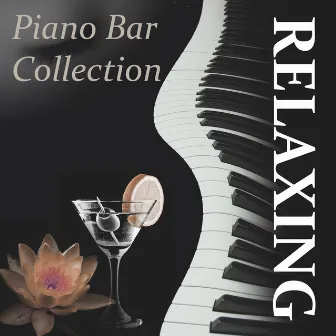 Relaxing Piano Bar Collection - Piano Bar Music for Chill Out, Smooth Jazz, Relaxing Music with Piano, Sentimental Journey with Smooth Jazz, Background Music by Piano Bar Collection