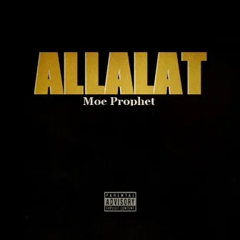 Allalat by Moe Prophet