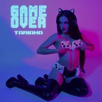 Game Over by Tariana