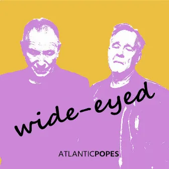 Wide Eyed by Atlantic Popes