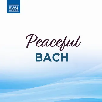 Peaceful Bach by Lucy van Dael