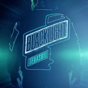 Blacklight by Tedashii