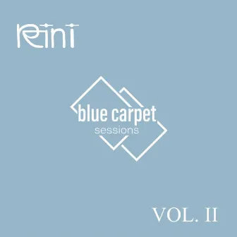 Blue Carpet Sessions Vol. II by Rini