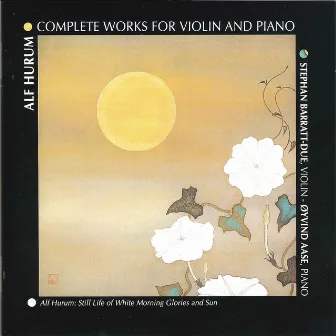 Alf Hurum: Complete Works for Violin and Piano by Øyvind Aase