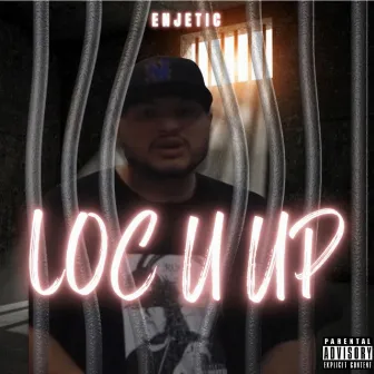 Loc U Up by Enjetic