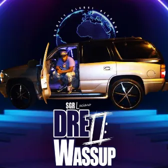 Dre II: Wassup by SGR Luciano