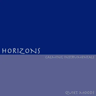 Horizons (Calming Instrumentals) by William Solberg