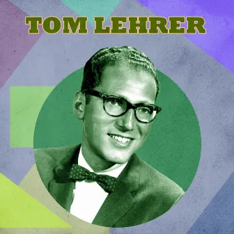 Presenting Tom Lehrer by Tom Lehrer