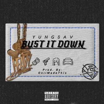 Bust It Down by YungSav