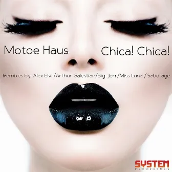 Chica! Chica! by Motoe Haus