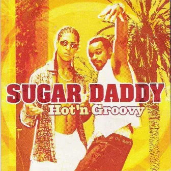 Hot 'n Groovy by Sugar Daddy