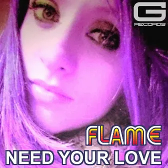 Need Your Love by Flame