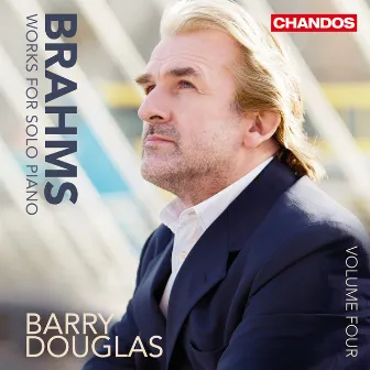 Brahms: Works for Solo Piano, Vol. 4 by Barry Douglas