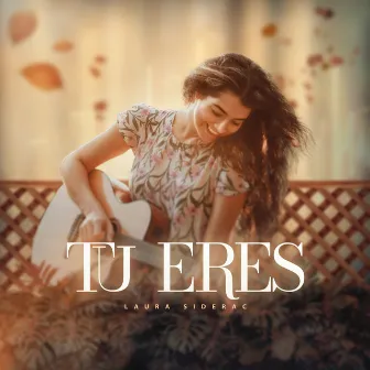 Tu Eres by Laura Siderac