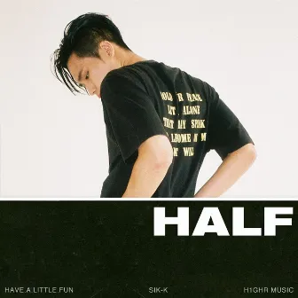 H.A.L.F (Have.A.Little.Fun) by Sik-K