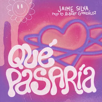 Qué Pasaría by Jaime Silva