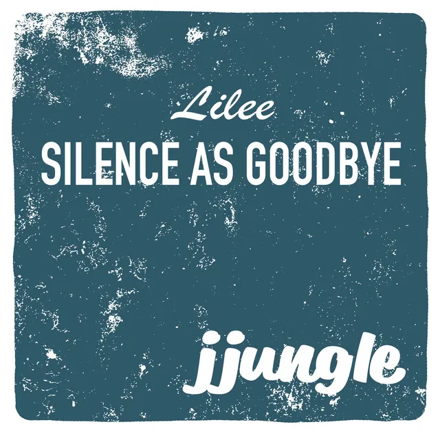 Silence As Goodbye - jjungle Remix