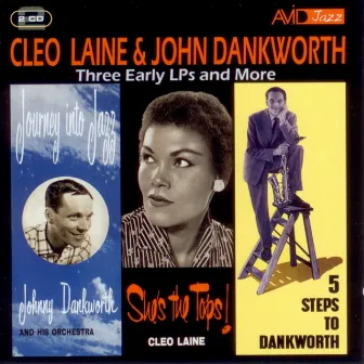 Three Early LP's & More (She's The Tops / Journey Into Jazz / 5 Steps To Dankworth) (Digitally Remastered) by Cleo Laine & John Dankworth