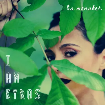 I Am Kyrøs by Lia Menaker