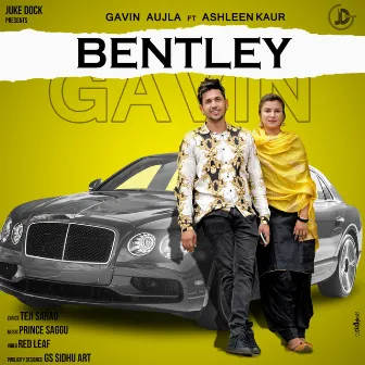 Bentley by Gavin Aujla