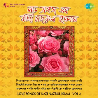 Love Songs of Kazi Nazrul Islam, Vol. 2 by Adhir Bagchi