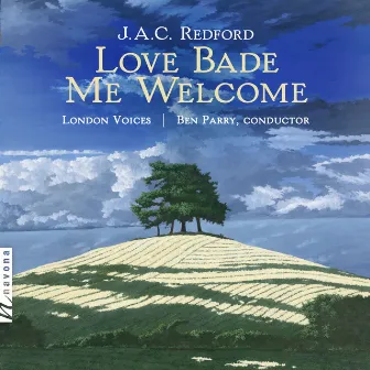 J.A.C. Redford: Love Bade Me Welcome by J.A.C. Redford