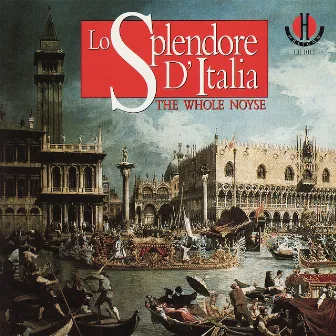 Lo Splendore D'Italia by The Whole Noyse