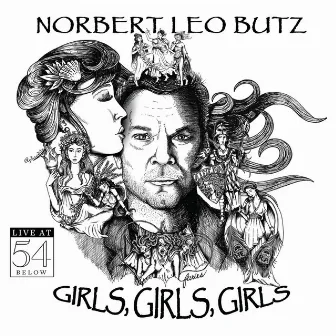 Girls Girls Girls: Live at 54 Below by Norbert Leo Butz