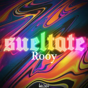 Sueltate by Rooy