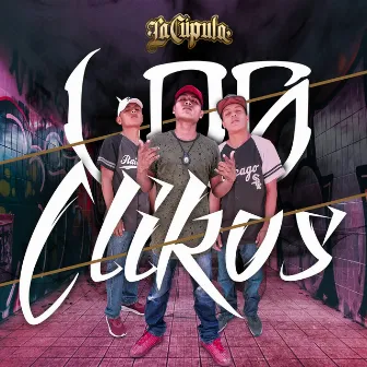 Los Clikos by Clica Moros