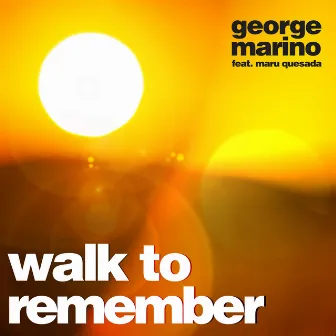 Walk to Remember by George Marino