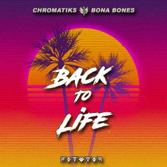 Back to Life by Chromatiks