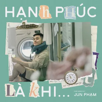 Hạnh Phúc Là Khi... by Jun Phạm