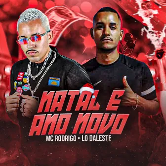 Natal e Ano Novo by Mc Rodrigo Oficial