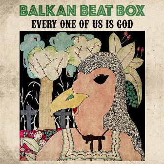 Every One of Us is God by Balkan Beat Box