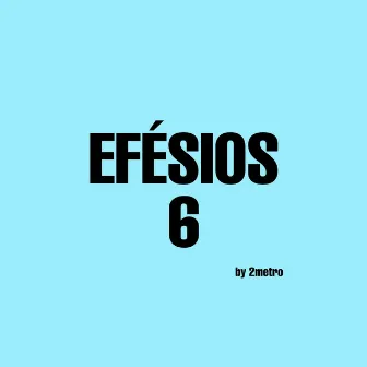 Efésios 6 by 2metro