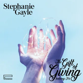 The Gift of Giving by Stephanie Gayle