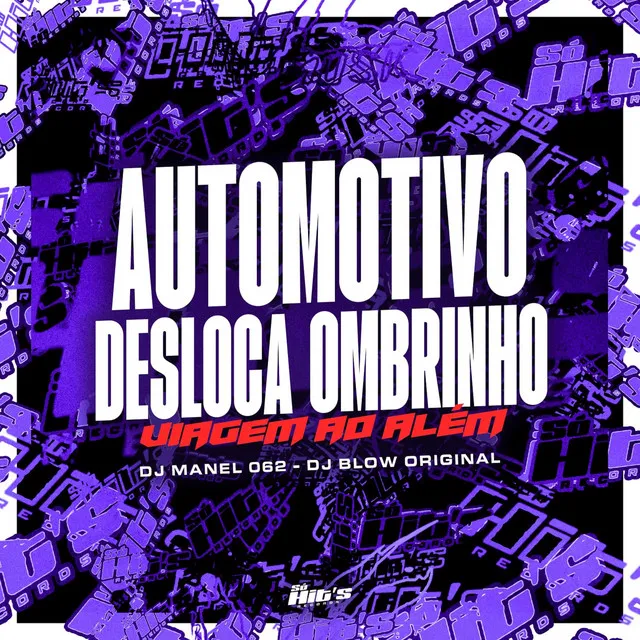 Automotivo Desloca Ombrinho (Viagem ao Além)